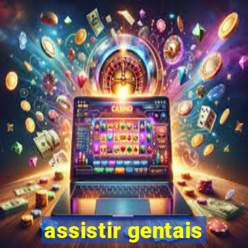 assistir gentais